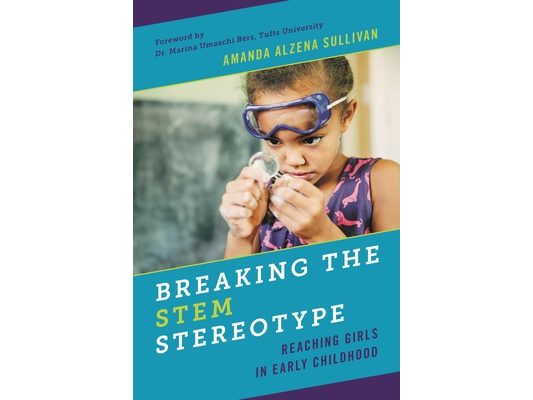 Breaking the STEM Stereotype: Reaching Girls in Early Childhood