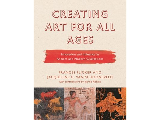Creating Art for All Ages: Innovation and Influence in Ancient and Modern Civilizations