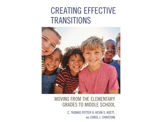 Creating Effective Transitions: Moving from the Elementary Grades to Middle School