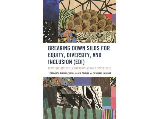 Breaking Down Silos for Equity, Diversity, and Inclusion (EDI): Teaching and Collaboration across Disciplines