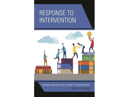 Response to Intervention: Refining Instruction to Meet Student Needs