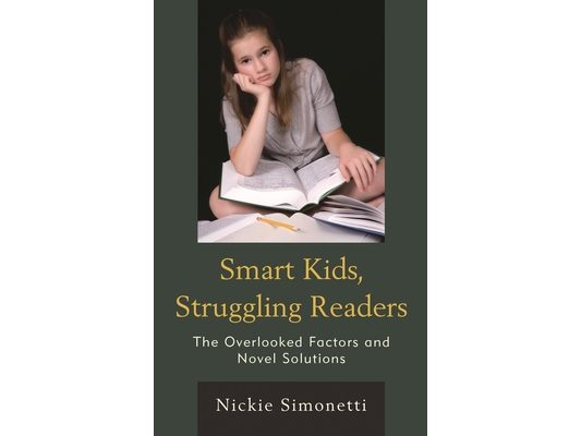 Smart Kids, Struggling Readers: The Overlooked Factors and Novel Solutions