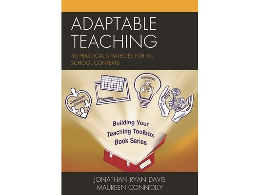 Adaptable Teaching: 30 Practical Strategies for All School Contexts