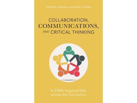 Collaboration, Communications, and Critical Thinking: A STEM-Inspired Path across the Curriculum