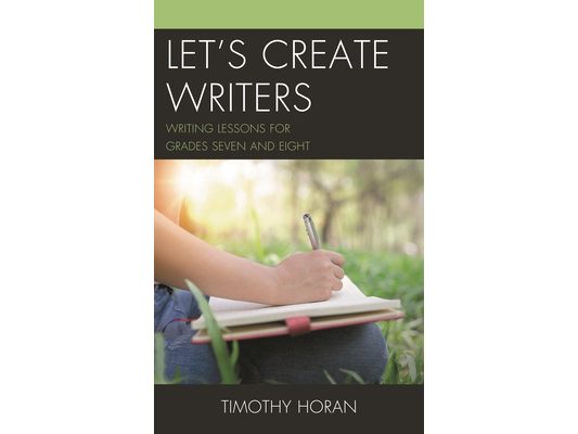 Let's Create Writers: Writing Lessons for Grades Seven and Eight