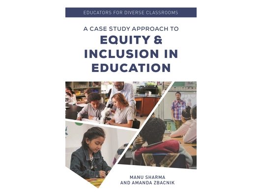 Educators for Diverse Classrooms: A Case Study Approach to Equity and Inclusion in Education