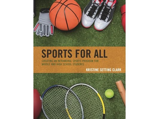 Sports for All: Creating an Intramural Sports Program for Middle and High School Students