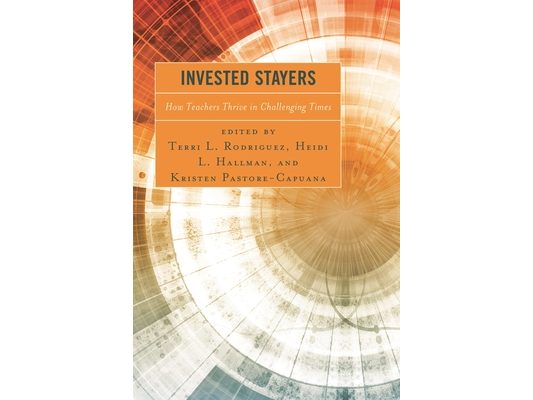 Invested Stayers: How Teachers Thrive in Challenging Times