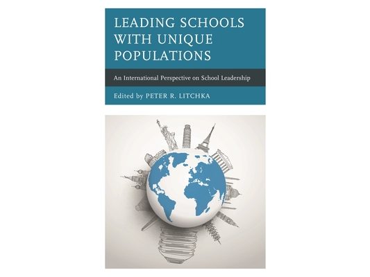Leading Schools with Unique Populations: An International Perspective on School Leadership