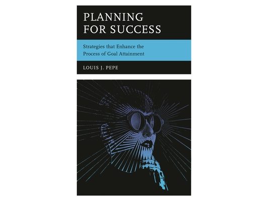 Planning for Success: Strategies that Enhance the Process of Goal Attainment