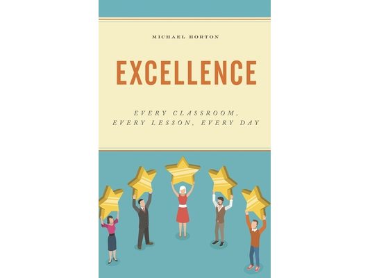 Excellence: Every Classroom, Every Lesson, Every Day