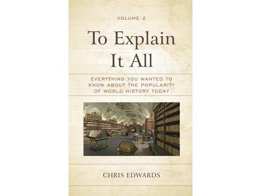 Explain It All: Everything You Wanted to Know about the Popularity of World History Today