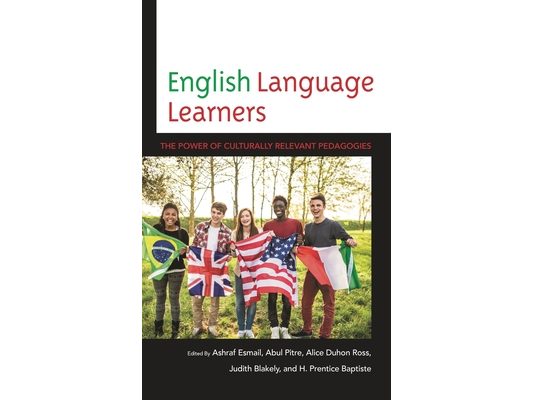 English Language Learners: The Power of Culturally Relevant Pedagogies