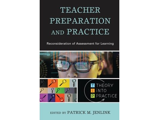 Teacher Preparation and Practice: Reconsideration of Assessment for Learning