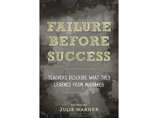Failure Before Success: Teachers Describe What They Learned from Mistakes