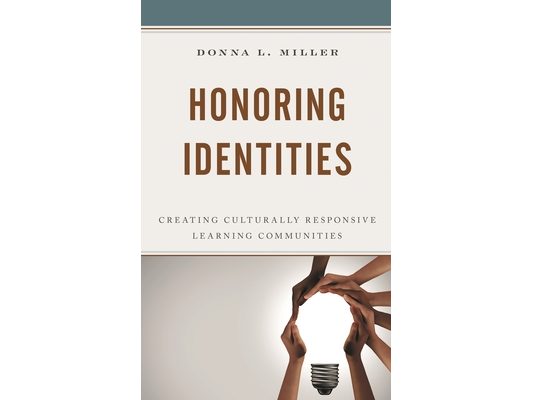Honoring Identities: Creating Culturally Responsive Learning Communities