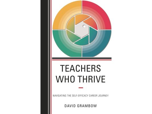 Teachers Who Thrive: Navigating the Self-Efficacy Career Journey