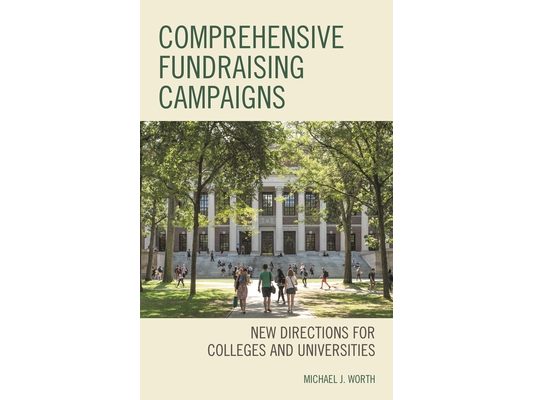 Comprehensive Fundraising Campaigns: New Directions for Colleges and Universities