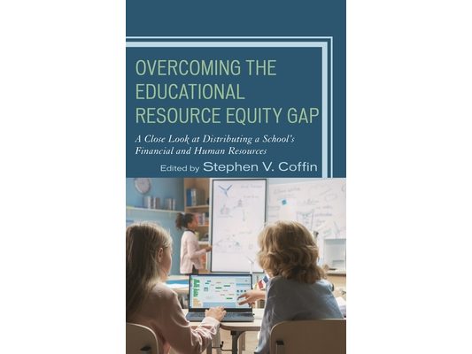 Overcoming the Educational Resource Equity Gap: A Close Look at Distributing a School's Financial and Human Resources