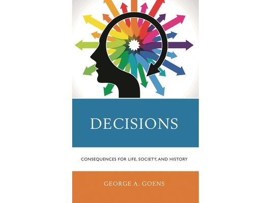 Decisions: Consequences for Life, Society, and History