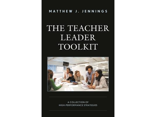 Teacher Leader Toolkit: A Collection of High-Performance Strategies