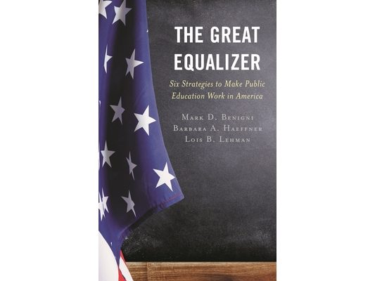Great Equalizer: Six Strategies to Make Public Education Work in America