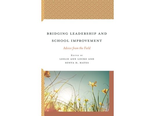 Bridging Leadership and School Improvement: Advice from the Field
