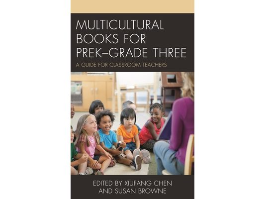 Multicultural Books for PreK-Grade Three: A Guide for Classroom Teachers