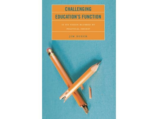 Challenging Education's Function: Is Its Vision Blurred by Political Issues?