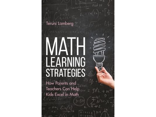 Math Learning Strategies: How Parents and Teachers Can Help Kids Excel in Math