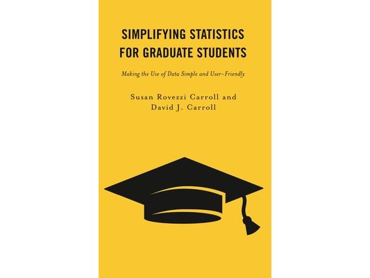 Simplifying Statistics for Graduate Students: Making the Use of Data Simple and User-Friendly