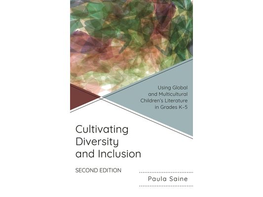Cultivating Diversity and Inclusion: Using Global and Multicultural Children's Literature in Grades K-5