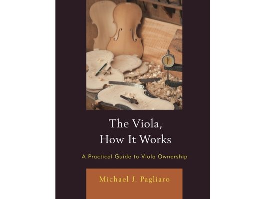 The Viola, How It Works: A Practical Guide to Viola Ownership