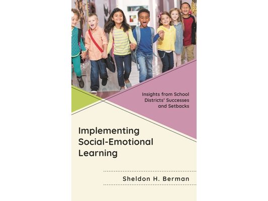 Implementing Social-Emotional Learning: Insights from School Districts' Successes and Setbacks