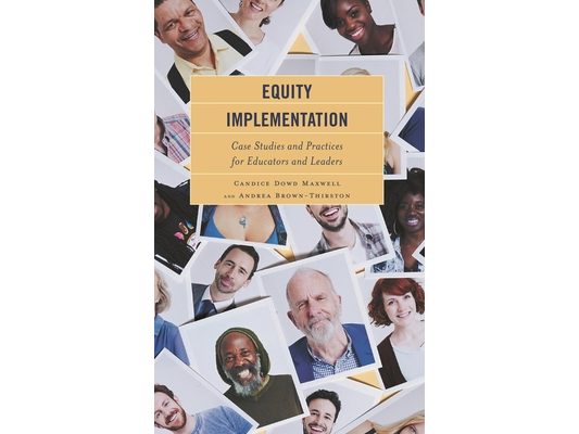 Equity Implementation: Case Studies and Practices for Educators and Leaders