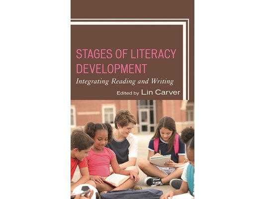 Stages of Literacy Development: Integrating Reading and Writing