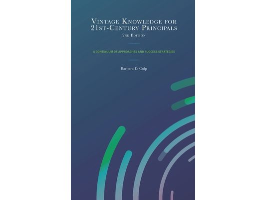 Vintage Knowledge for 21st-Century Principals: A Continuum of Approaches and Success Strategies