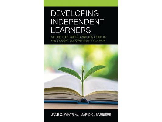 Developing Independent Learners: A Guide for Parents and Teachers to the Student Empowerment Program