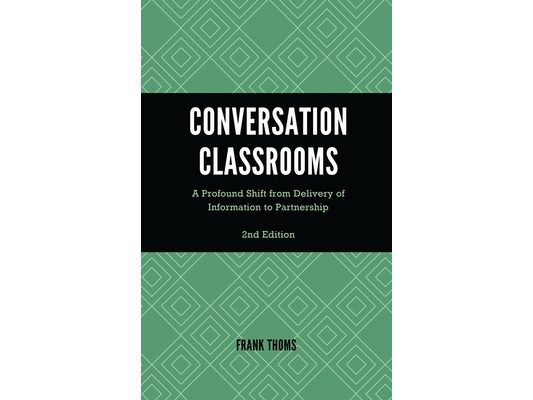 Conversation Classrooms: A Profound Shift from Delivery of Information to Partnership