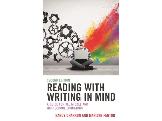 Reading with Writing in Mind: A Guide for All Middle and High School Educators