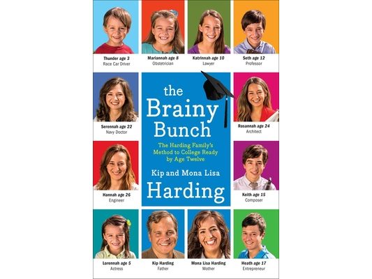 The Brainy Bunch: The Harding Family's Method to College Ready by Age Twelve