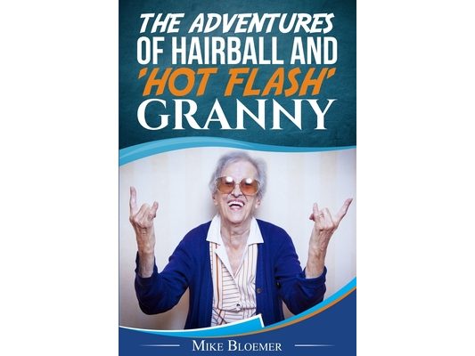 The Adventures of Hairball & 'Hot Flash' Granny