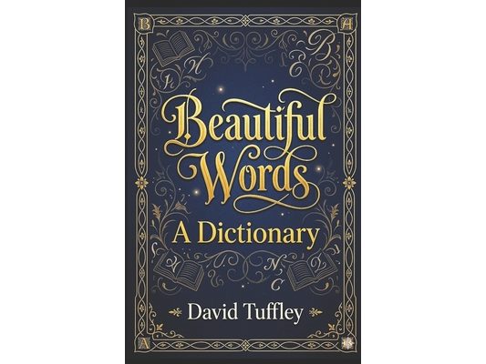 Beautiful Words: A Dictionary