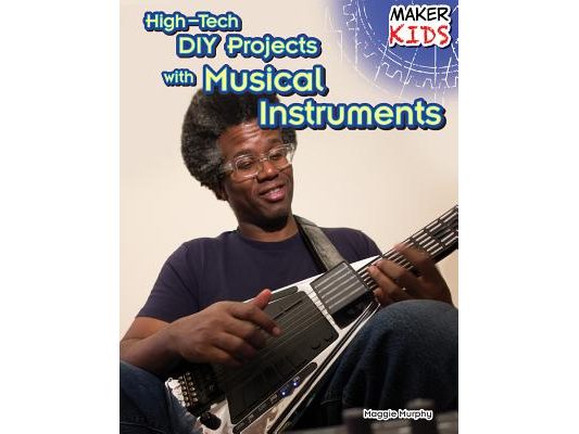 High-Tech DIY Projects with Musical Instruments