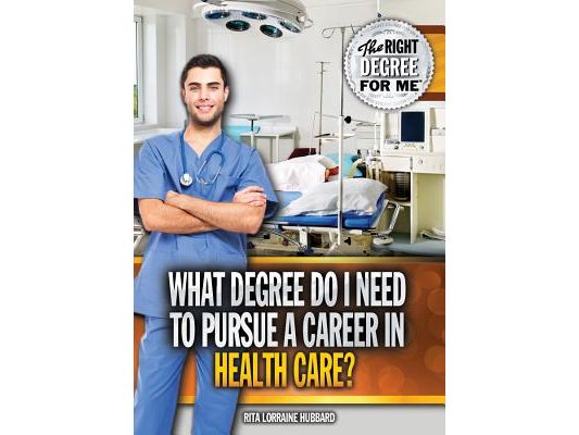 What Degree Do I Need to Pursue a Career in Health Care?