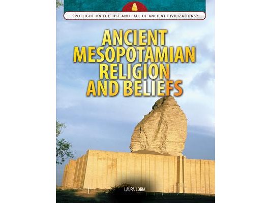 Ancient Mesopotamian Religion and Beliefs