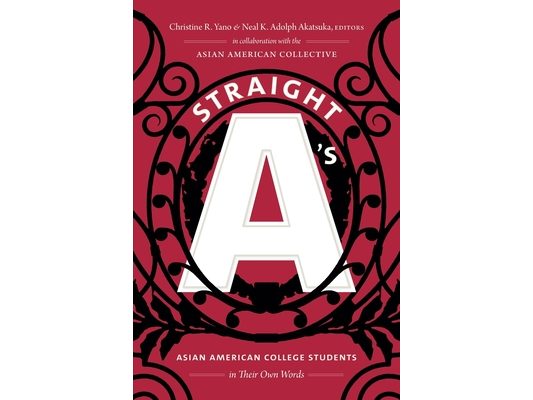 Straight A's: Asian American College Students in Their Own Words