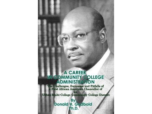 A Career in Community College Administration: The Challenges, Successes and Pitfalls of a First African American Chancellor of an Urban Multi-College
