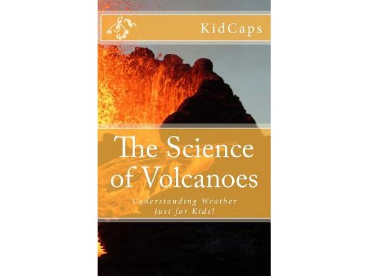 The Science of Volcanoes: Understanding Weather Just for Kids!