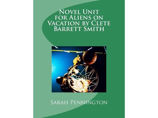 Novel Unit for Aliens on Vacation by Clete Barrett Smith